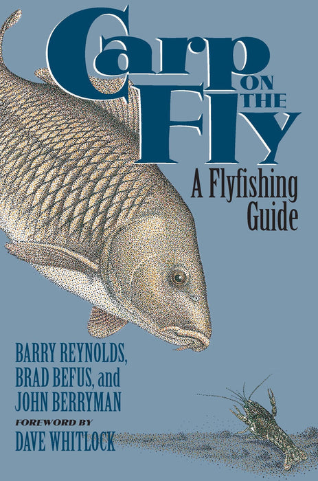 Carp on the Fly - A Flyfishing Guide - Reynolds, Befus, Berryman