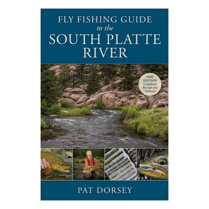 Fly Fishing Guide to the South Platte River - Pat Dorsey